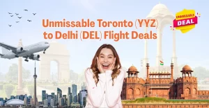 Unmissable Toronto to Delhi Flight Deals